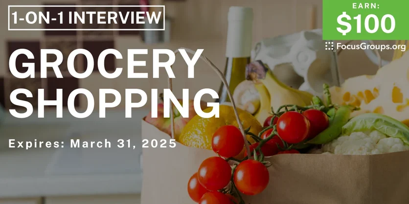 Research Study on Grocery Shopping - $100 - 03/19/2025