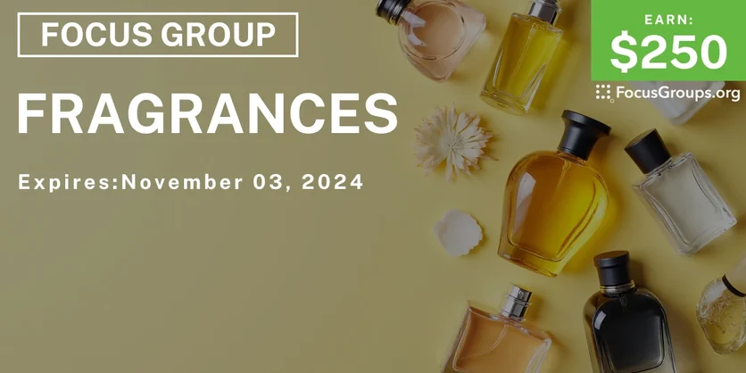 Focus Group in LA on Fragrances - $250 - 10/28/2024