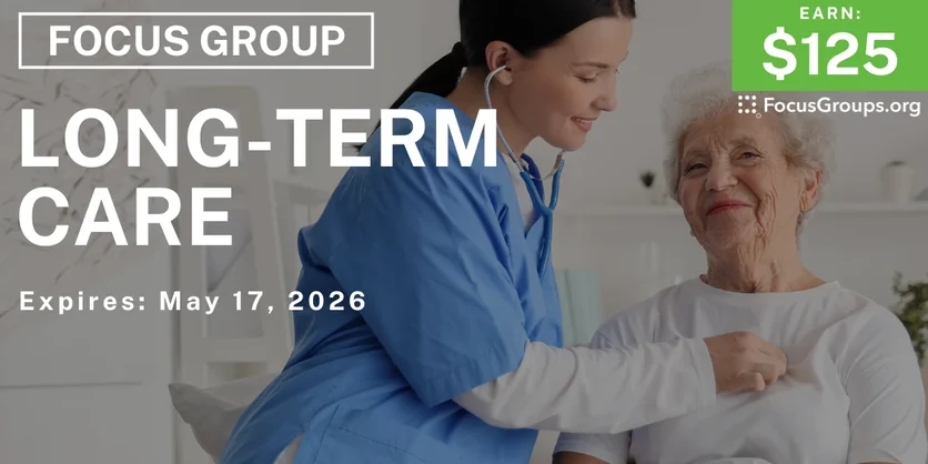 Focus Group on Long-Term Care Decisions - $125 - $125 - 04/30/2026