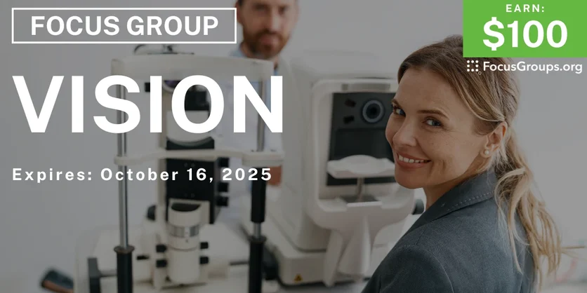 Graphic promoting Focus Group on Vision, $100 payout, happening October 17, 2025
