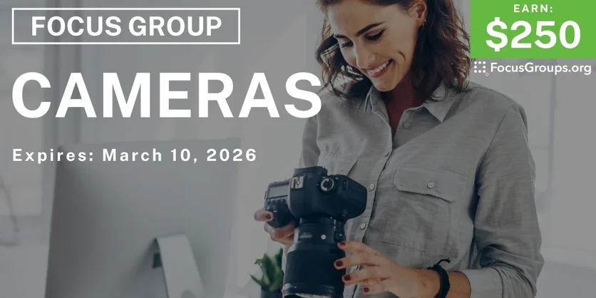Focus Group on Cameras - $250 - $250 - 02/17/2026