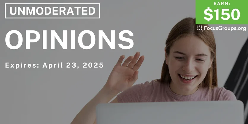 Research Study on Opinions - $150 - 02/28/2025