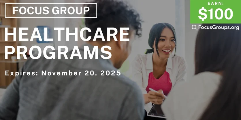 Focus Group in California on Healthcare Programs - $100 - $100 - 10/30/2025