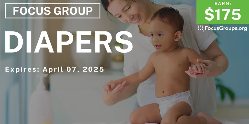 Focus Group for Moms on Diapers - $175 - 03/13/2025