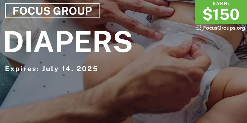 Focus Group for Parents on Diapers - $150 - 06/24/2025