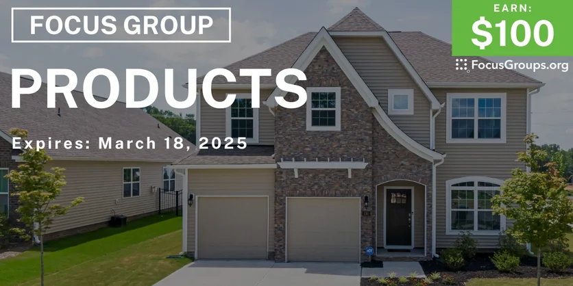 Focus Group for Homeowners on Products - $100 - 03/12/2025