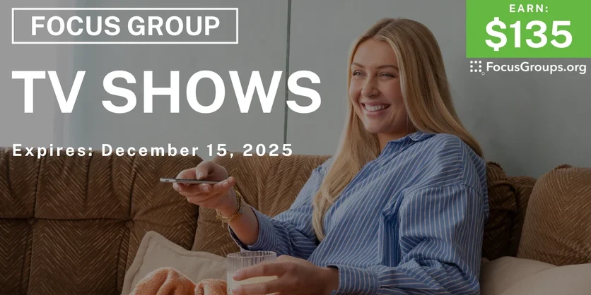 Focus Group on TV Shows - $135 - $135 - 11/27/2025