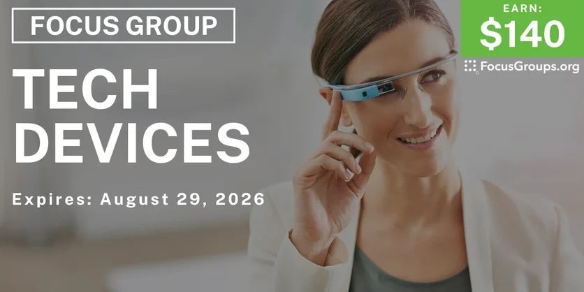 Focus Group on Tech Devices - $140 - $140 - 07/29/2026