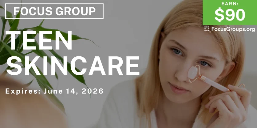 Research Study on Teen Skincare - $90 - $90 - 05/29/2026
