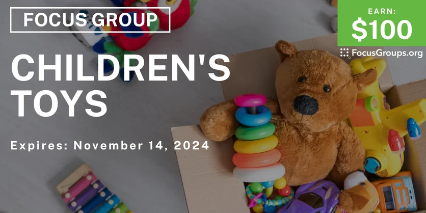 Focus Group for Parents on Children's Toys - $100 - 11/11/2024