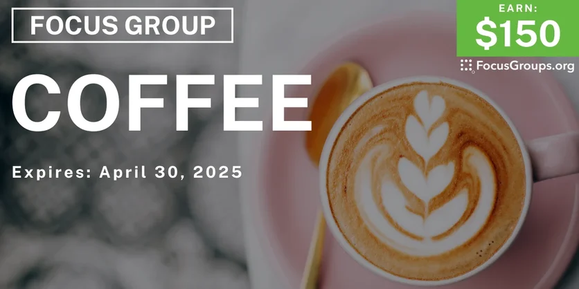 Focus Group in Chicago on Coffee - $150 - 04/17/2025