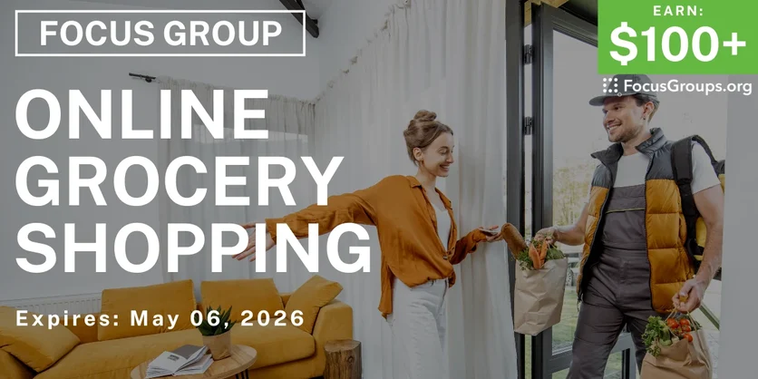 Focus Group on Online Grocery Shopping - $100+ - $100+ - 04/23/2026