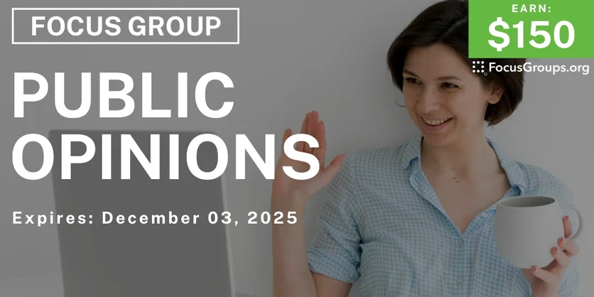 Focus Group in Ohio on Public Opinions - $150 - $150 - 11/17/2025
