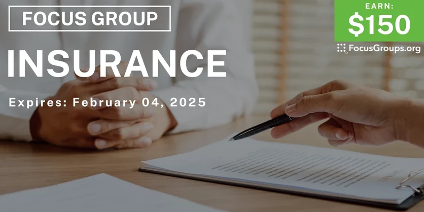 Focus Group on Insurance - $150 - 01/10/2025