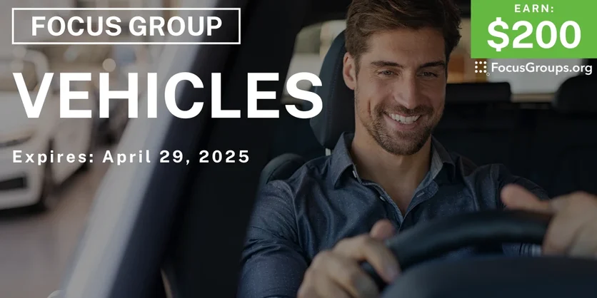 Focus Group on Vehicles - $200 - 03/20/2025