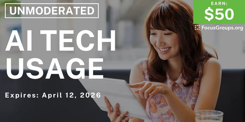 Research Study on AI Tech Usage - $50 - $50 - 04/06/2026