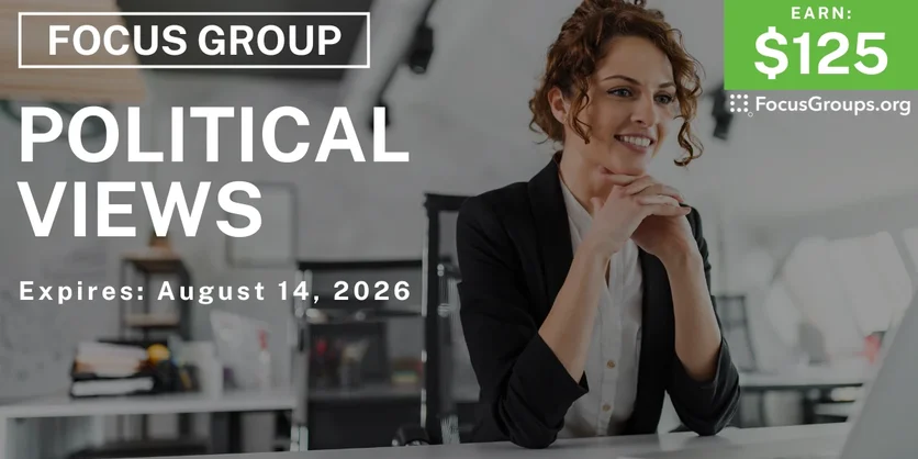Focus Group on Political Views - $125 - $125 - 07/15/2026