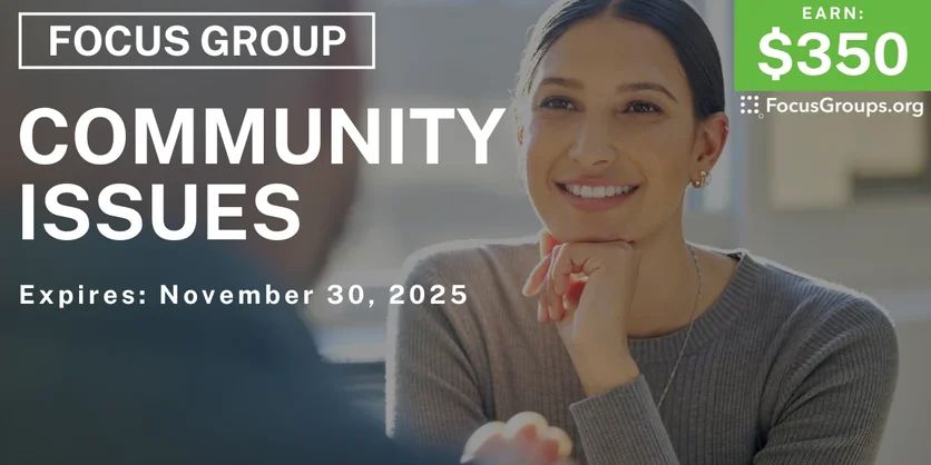 Focus Group in Irvine on Community Issues - $350 - $350 - 11/24/2025