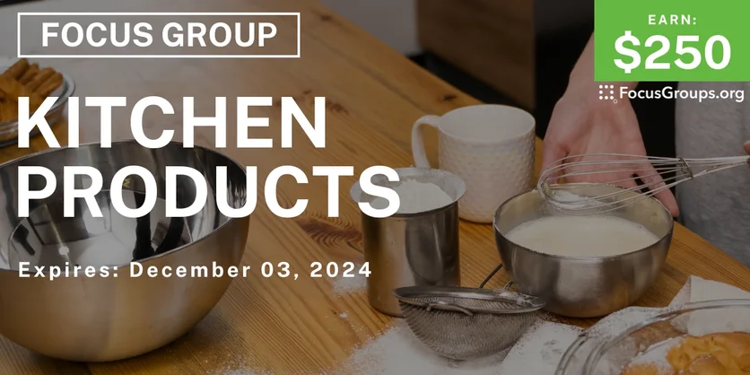 Focus Group in Atlanta on Kitchen Products - $250 - 11/11/2024