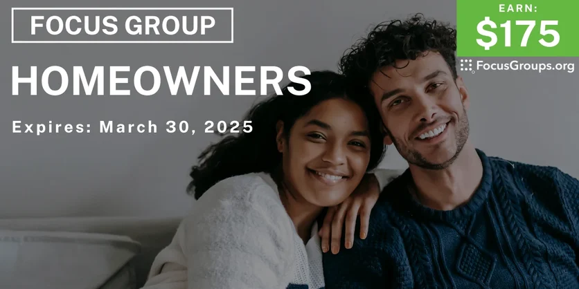 Focus Group for Homeowners - $175 - 03/12/2025