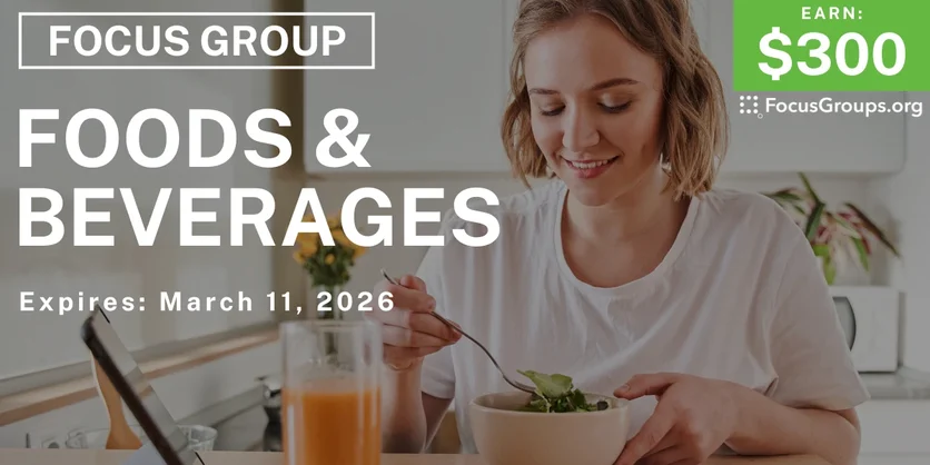 Focus Group on Foods & Beverages - $300 - $300 - 02/24/2026