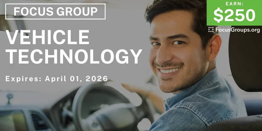 Focus Group in Dallas on Vehicle Technology - $250 - $250 - 03/27/2026