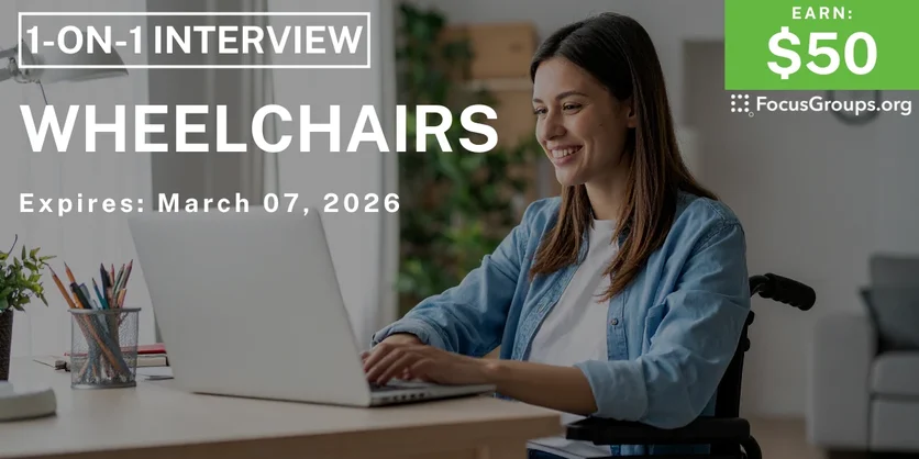 Research Study on Wheelchairs - $50 - $50 - 03/04/2026