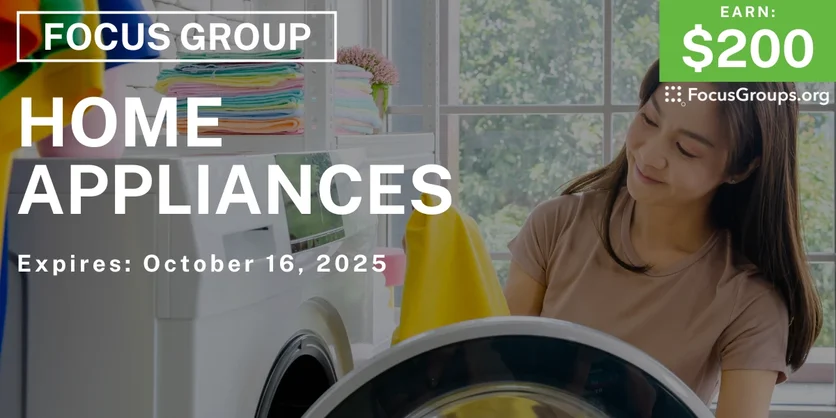 Graphic promoting Focus Group on Home Appliances, $200 payout, happening October 17, 2025