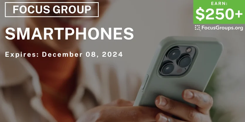 Focus Group in SF on Smartphones - $250-$275 - 11/27/2024
