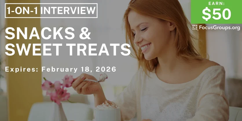 Research Study on Snacks & Sweet Treats - $50 - $50 - 02/17/2026