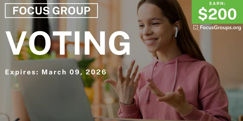 Focus Group on Voting - $200 - $200 - 02/18/2026
