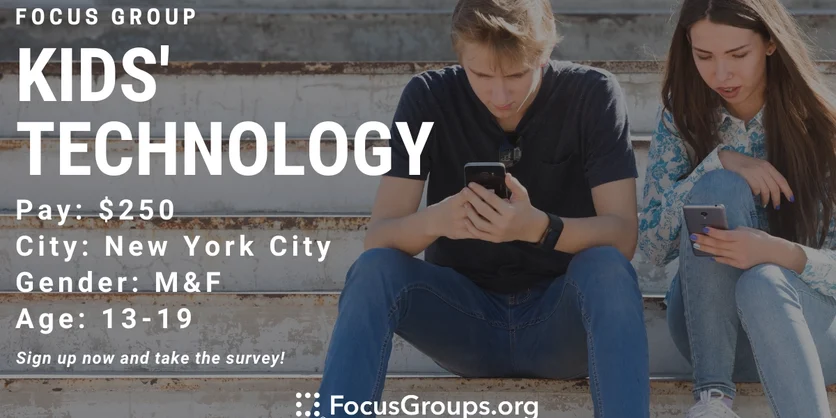 Focus Group for Teens on Kids' Technology in NYC - $250 - 10/26/2022