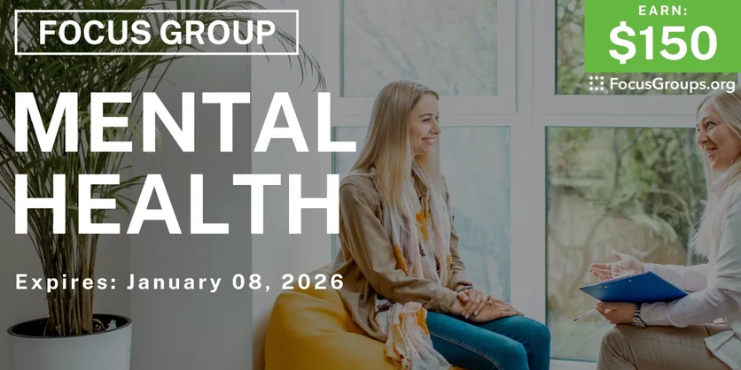 Focus Group on Mental Health - $150 - $150 - 12/05/2025