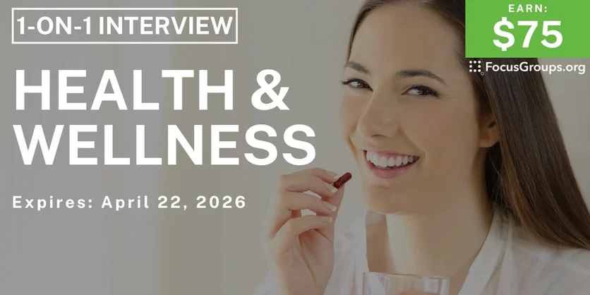 Research Study on Health & Wellness - $75 - $75 - 04/10/2026