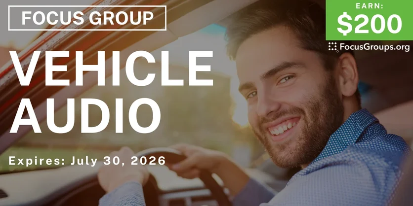 Focus Group in Michigan on Vehicle Audio - $200 - $150-$200 - 07/07/2026
