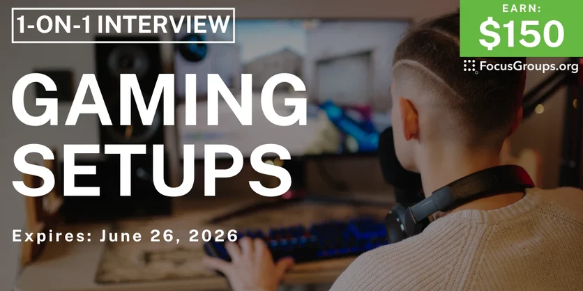 Research Study on Gaming Setups - $150 - $150 - 06/15/2026