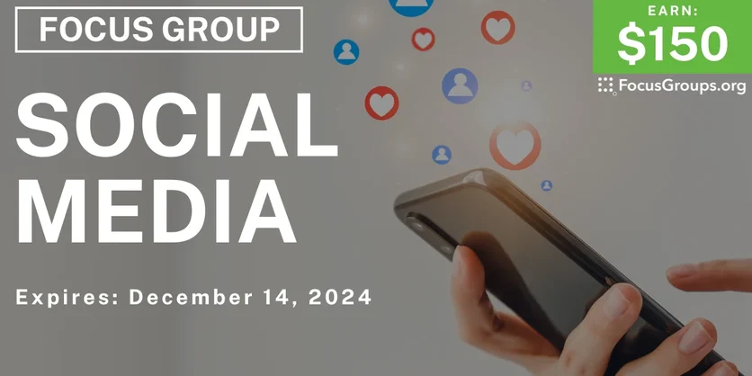 Focus Group on Social Media - $150 - 12/02/2024