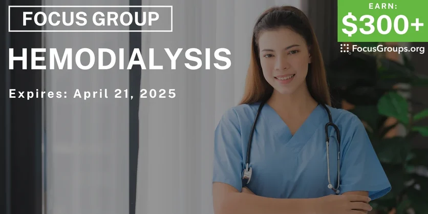 Focus Group for Medical Professionals in Irvine on Hemodialysis - $300-$450 - 04/08/2025
