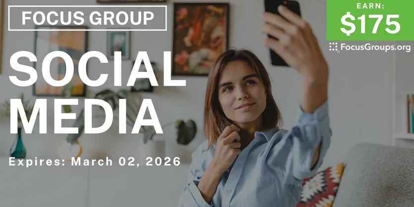 Focus Group on Social Media - $175 - $175 - 02/18/2026
