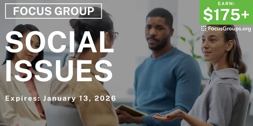 Focus Group in LA on Social Issues - $175+ - $175-$350 - 12/31/2025
