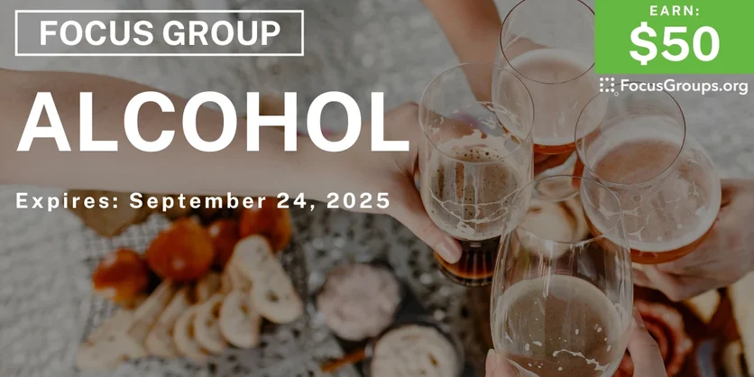 Focus Group on Alcohol - $50 - $50 - 09/17/2025