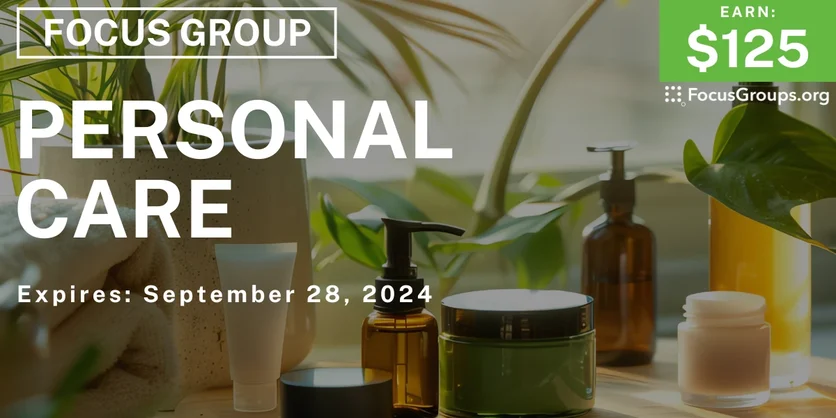 Focus Group for Women on Personal Care - $125 - 09/16/2024