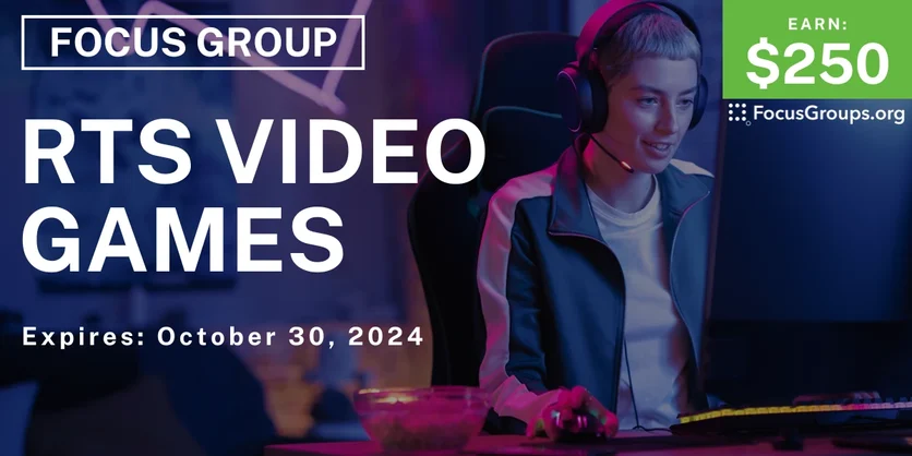 Focus Group in Chicago on RTS Video Games - $250 - 09/20/2024