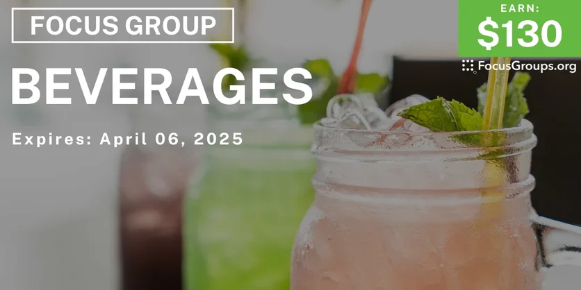 Focus Group on Beverages - $130 - 03/18/2025