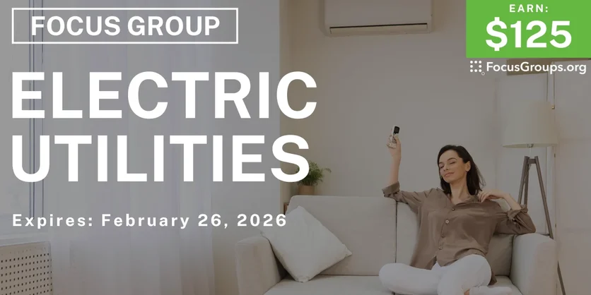 Electric Utilities Focus Group in Phoenix - $125 - $125 - 02/13/2026
