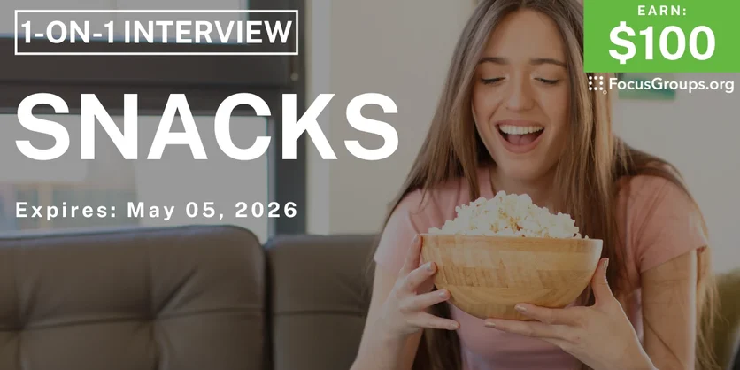 Research Study on Snacks - $100 - $100 - 04/30/2026