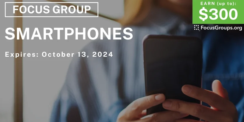 Focus Group on Smartphones - up to $300 - 09/30/2024
