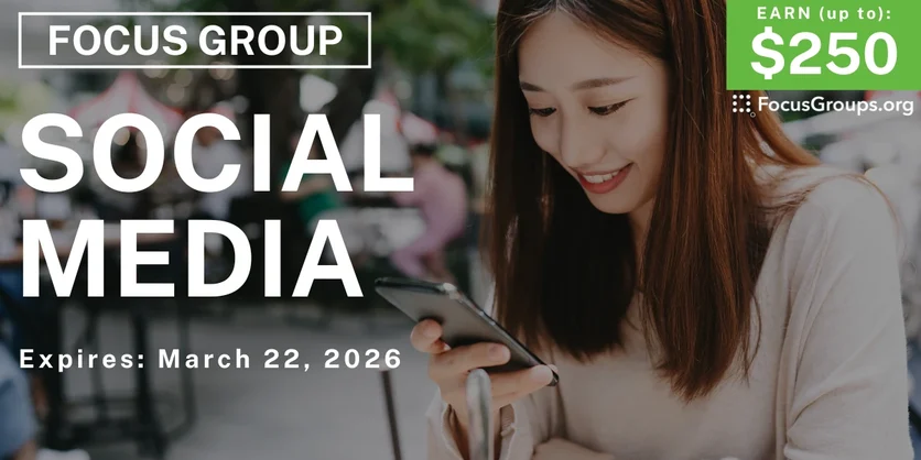 Social Media Focus Group - up to $250 - up to $250 - 03/09/2026
