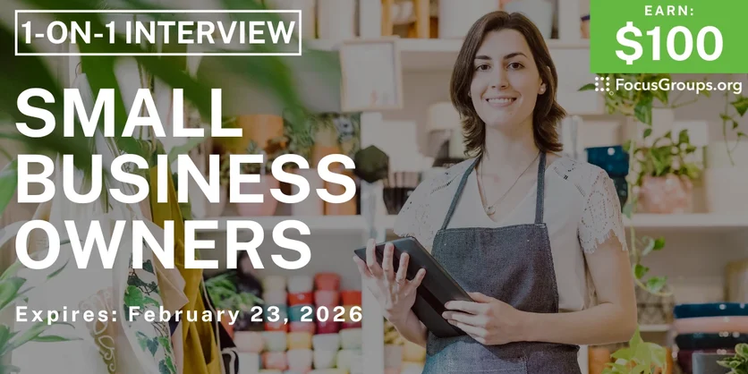 Small Business Owners Research Study - $100 - $100 - 02/20/2026