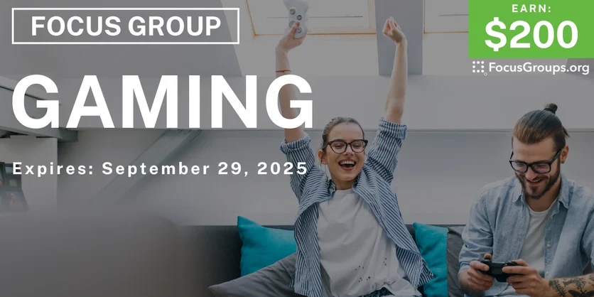 Focus Group on Gaming - $200 - $200 - 09/12/2025